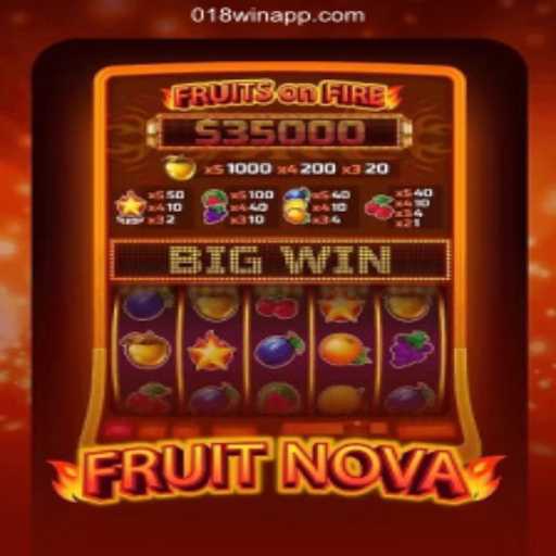 Exploring the Exciting World of FruitNova and 018win App