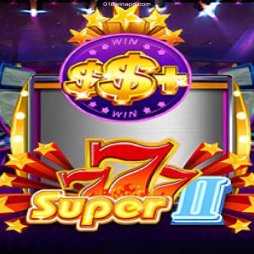 Discover the Thrills of Super777II with 018win App